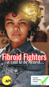 A black woman looks directly into the camera. Text reads: Fibroid Fighters...a call to be heard.