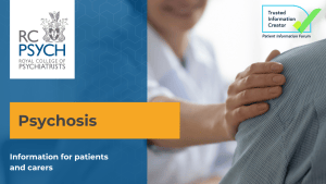 A close up of a doctor with their hand on someone's shoulder. Text reads: Psychosis. Information for patients and carers.