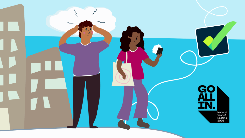 An illustration of 2 students. One is looking overwhelmed. The other is smiling and looking at her phone as she is connected to the PIF TICK. The Year of Reading Go All in Logo is in the bottom right-hand corner.